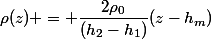 \rho(z) = \dfrac{2\rho_0}{(h_2-h_1)}(z-h_m)