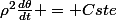 \rho^2\frac{d\theta}{dt} = Cste