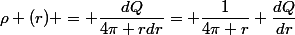 \rho (r) = \dfrac{dQ}{4\pi rdr}= \dfrac{1}{4\pi r} \dfrac{dQ}{dr}
