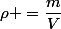 \rho =\dfrac{m}{V}