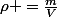 \rho =\frac{m}{V}