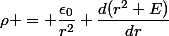 \rho = \dfrac{\epsilon_0}{r^2} \dfrac{d(r^2 E)}{dr}