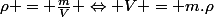 \rho = \frac{m}{V} \Leftrightarrow V = m.\rho