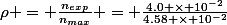 \rho = \frac{n_{exp}}{n_{max}} = \frac{4.0 \times 10^{-2}}{4.58 \times 10^{-2}}