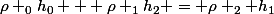\rho _0h_0 + \rho _1h_2 = \rho _2 h_1