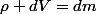 \rho dV=dm