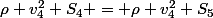 \rho v^2_4 S_4 = \rho v^2_4 S_5