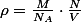 \rho=\frac{M}{N_{A}}\cdot\frac{N}{V}