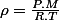 \rho=\frac{P.M}{R.T}