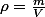 \rho=\frac{m}{V}