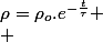\rho=\rho_{o}.e^{-\frac{t}{\tau}}
 \\ 