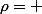\rho= 