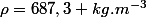 \rho=687,3 kg.m^{-3}