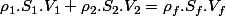 \rho_{1}.S_{1}.V_{1}+\rho_{2}.S_{2}.V_{2}=\rho_{f}.S_{f}.V_{f}