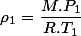\rho_{1}=\dfrac{M.P_{1}}{R.T_{1}}