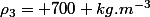 \rho_{3}= 700 kg.m^{-3}