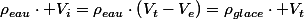 \rho_{eau}\cdot V_{i}=\rho_{eau}\cdot\left(V_{t}-V_{e}\right)=\rho_{glace}\cdot V_{t}