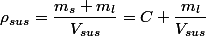 \rho_{sus}=\dfrac{m_{s}+m_{l}}{V_{sus}}=C+\dfrac{m_{l}}{V_{sus}}