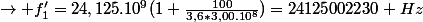 \rightarrow f'_1=24,125.10^9(1+\frac{100}{3,6*3,00.10^8})=24125002230 Hz