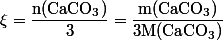 \rm\xi=\dfrac{n(CaCO_3)}{3}=\dfrac{m(CaCO_3)}{3M(CaCO_3)}