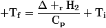 \rm T_f=\dfrac{\Delta _rH_2}{C_p}+T_i