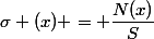\sigma (x) = \dfrac{N(x)}{S}