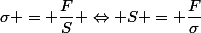 \sigma = \dfrac{F}{S} \Leftrightarrow S = \dfrac{F}{\sigma}