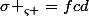 \sigma _{\varsigma }=fcd