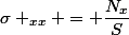 \sigma _{xx} = \dfrac{N_x}{S}