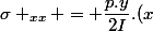 \sigma _{xx} = \dfrac{p.y}{2I}.(x&sup2; - L.x)