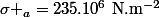 \sigma _a=235.10^6~\mathrm{N.m^{-2}}