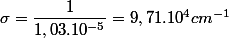 \sigma=\dfrac{1}{1,03.10^{-5}}=9,71.10^{4}cm^{-1}