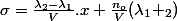 \sigma=\frac{\lambda_2-\lambda_1}{V}.x+\frac{n_o}{V}(\lambda_1+\lamda_2)