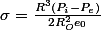 \sigma=\frac{R^{3}\left(P_{i}-P_{e}\right)}{2R_{O}^{2}e_{0}}
