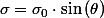 \sigma=\sigma_{0}\cdot\sin\left(\theta\right)