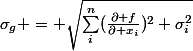 \sigma_g = \sqrt{\sum_i^n(\frac{\partial f}{\partial x_i})^2 \sigma_i^2}