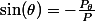 \sin(\theta)=-\frac{P_\theta}{P}