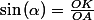 \sin\left(\alpha\right)=\frac{OK}{OA}