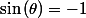 \sin\left(\theta\right)=-1