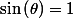 \sin\left(\theta\right)=1