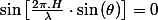 \sin\left[\frac{2\pi.H}{\lambda}\cdot\sin\left(\theta\right)\right]=0