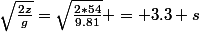 \sqrt{\frac{2z}{g}}=\sqrt{\frac{2*54}{9.81}} = 3.3 s