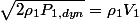 \sqrt{2\rho_{1}P_{1,dyn}}=\rho_{1}V_{1}