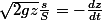 \sqrt{2gz}\frac{s}{S}=-\frac{dz}{dt}