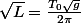 \sqrt{L}=\frac{T_0\sqrt{g}}{2\pi}