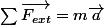\sum{\vec{F_{ext}}}=m\vec{a}