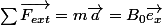 \sum{\vec{F_{ext}}}=m\vec{a}=B_0\vec{e_x}