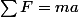\sum{F}=ma