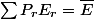 \sum{P_rE_r=\bar{E}}