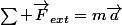 \sum \vec{F}_{ext}=m\vec{a}